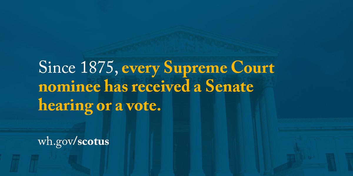 Since 1875, every Supreme Court nominee has received a Senate hearing or a vote